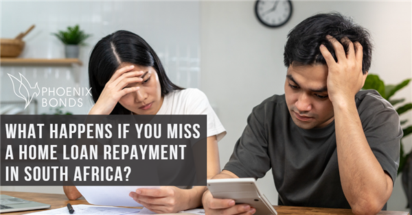 What Happens If You Miss a Home Loan Repayment in South Africa?